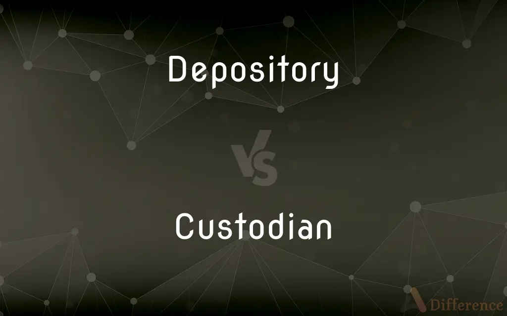 Depository vs. Custodian — What's the Difference?