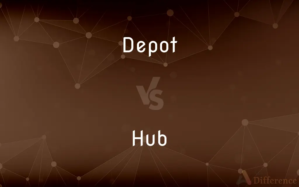 Depot vs. Hub — What's the Difference?