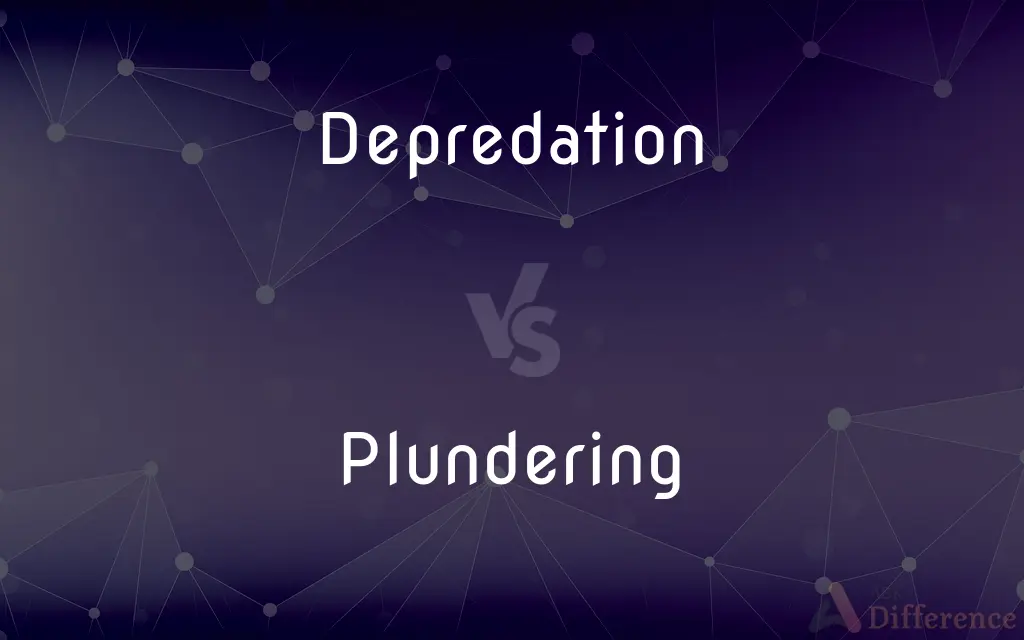 Depredation vs. Plundering — What's the Difference?