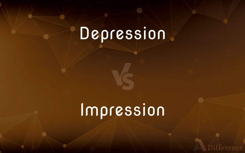 Depression vs. Impression — What's the Difference?