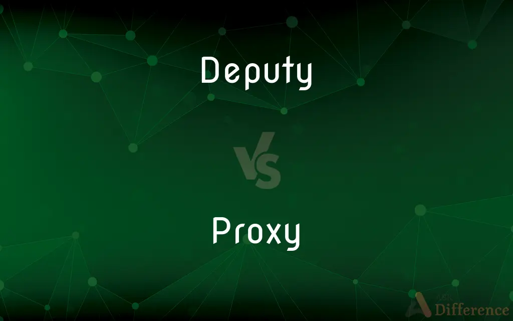 Deputy vs. Proxy — What's the Difference?