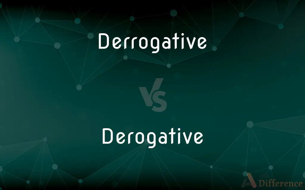 Derrogative vs. Derogative — Which is Correct Spelling?