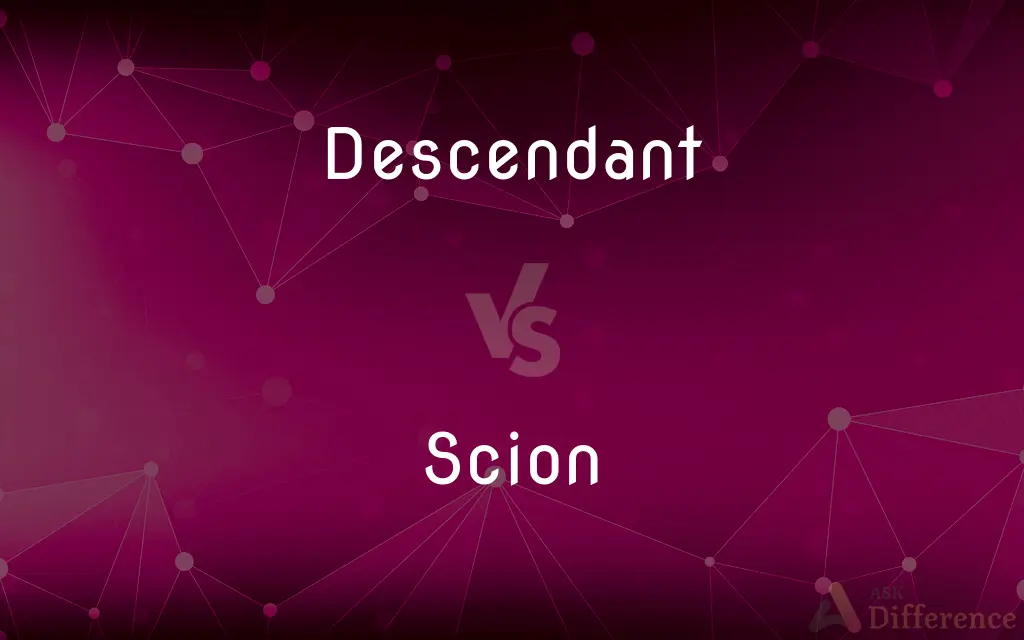 Descendant vs. Scion — What's the Difference?
