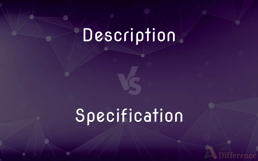 Description vs. Specification — What's the Difference?