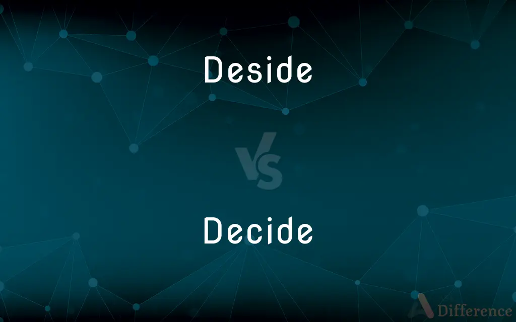 Deside vs. Decide — Which is Correct Spelling?