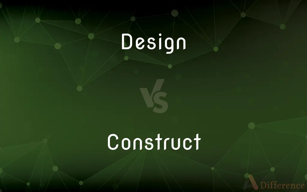 Design vs. Construct — What's the Difference?