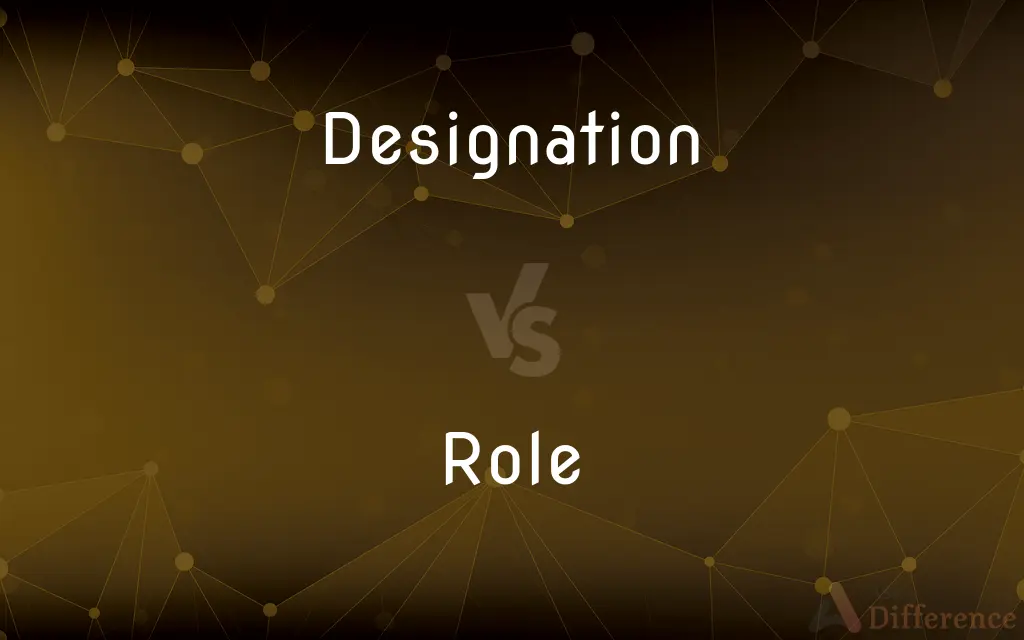 Designation vs. Role — What's the Difference?