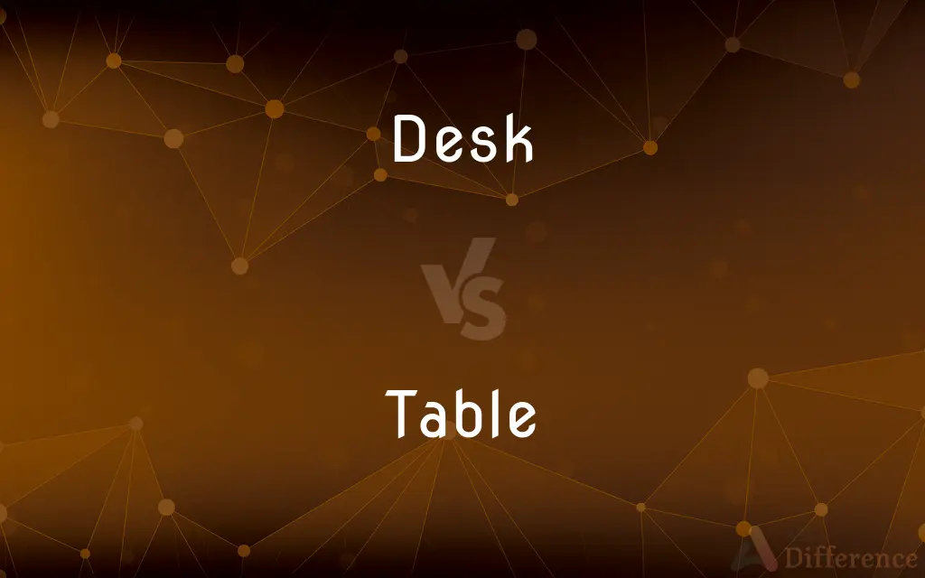 Desk vs. Table — What's the Difference?