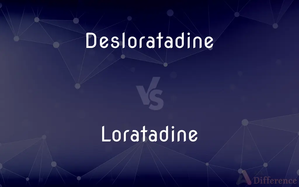 Desloratadine vs. Loratadine — What's the Difference?