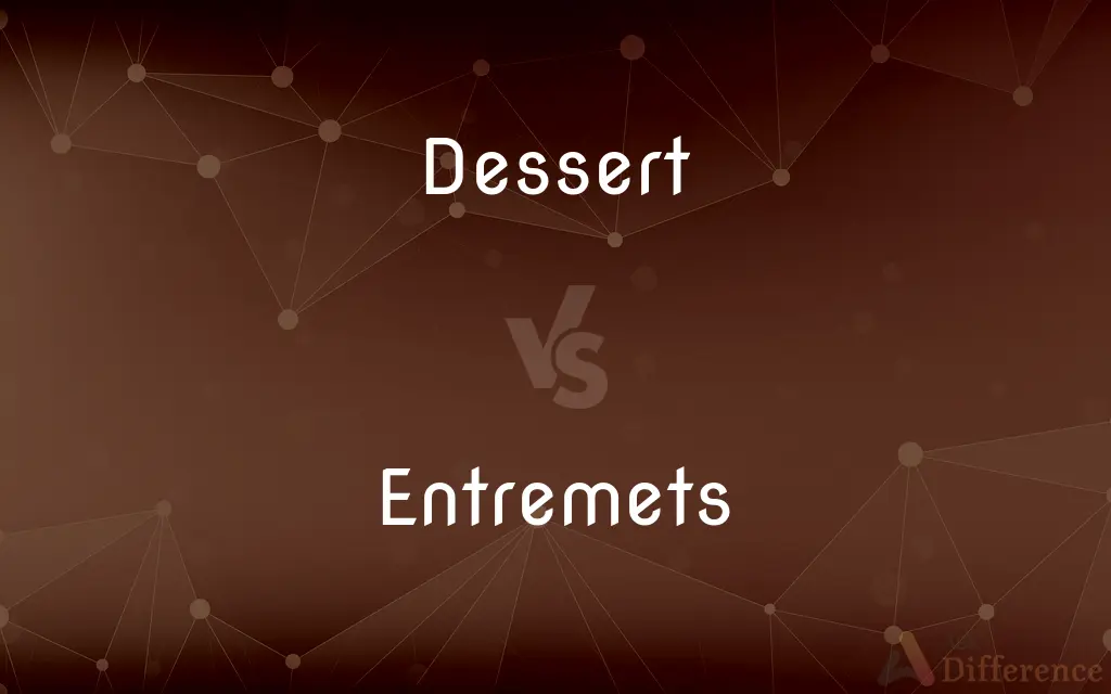 Dessert vs. Entremets — What's the Difference?