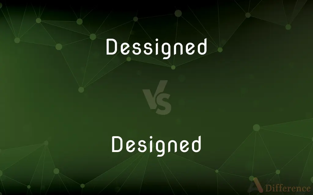 Dessigned vs. Designed — Which is Correct Spelling?