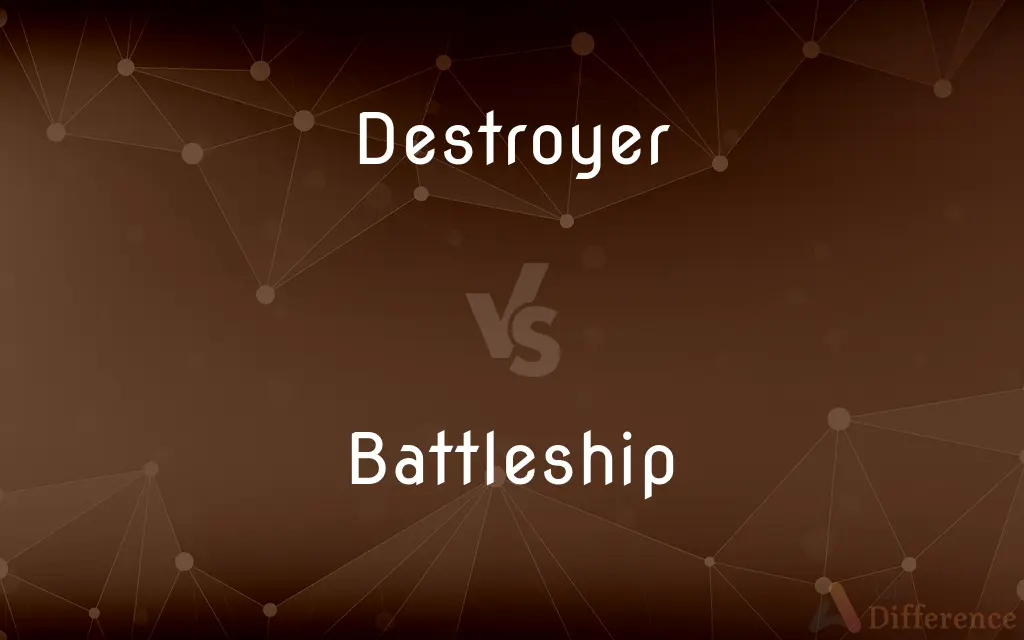 Destroyer vs. Battleship — What's the Difference?