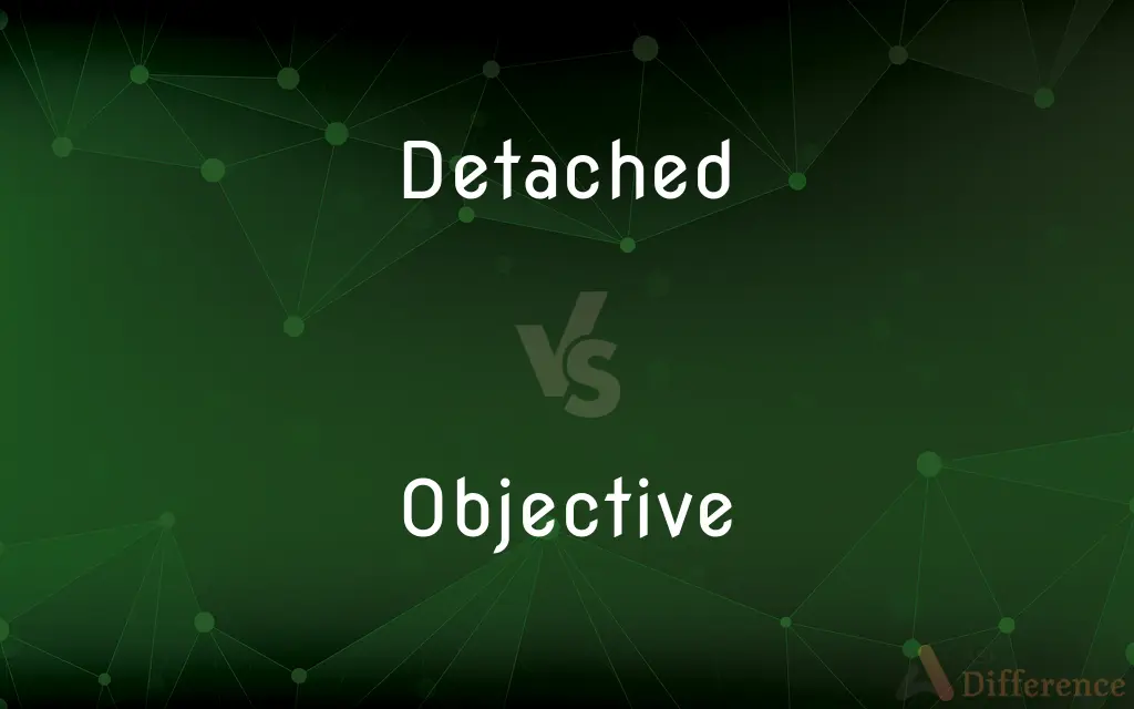 Detached vs. Objective — What's the Difference?