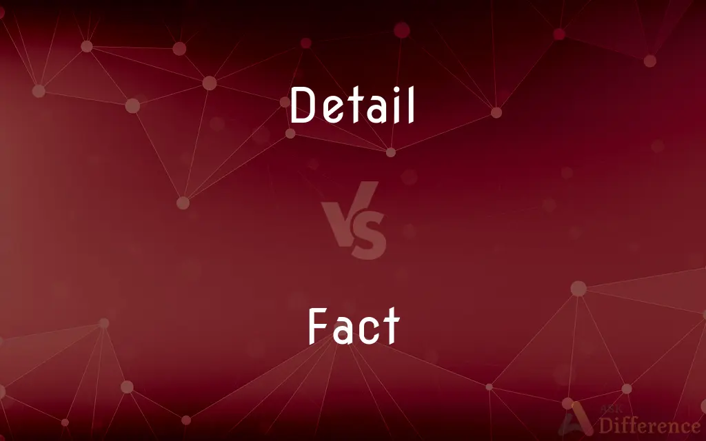 Detail vs. Fact — What's the Difference?
