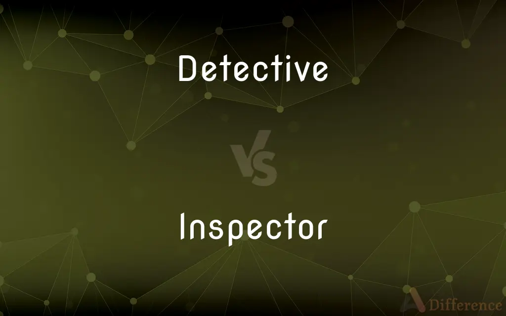 Detective vs. Inspector — What's the Difference?
