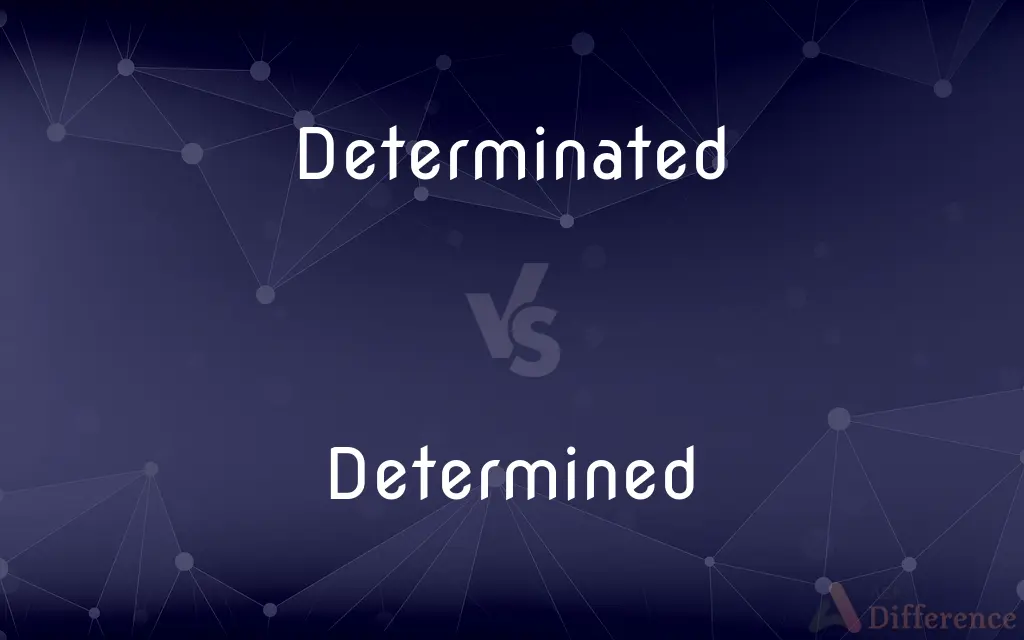 Determinated vs. Determined — Which is Correct Spelling?