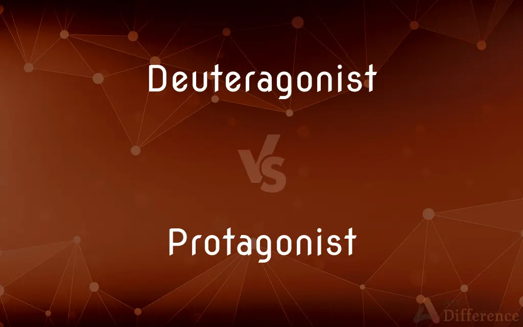 Deuteragonist vs. Protagonist — What's the Difference?