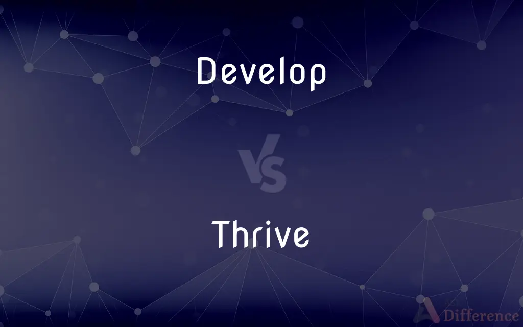 Develop vs. Thrive — What's the Difference?