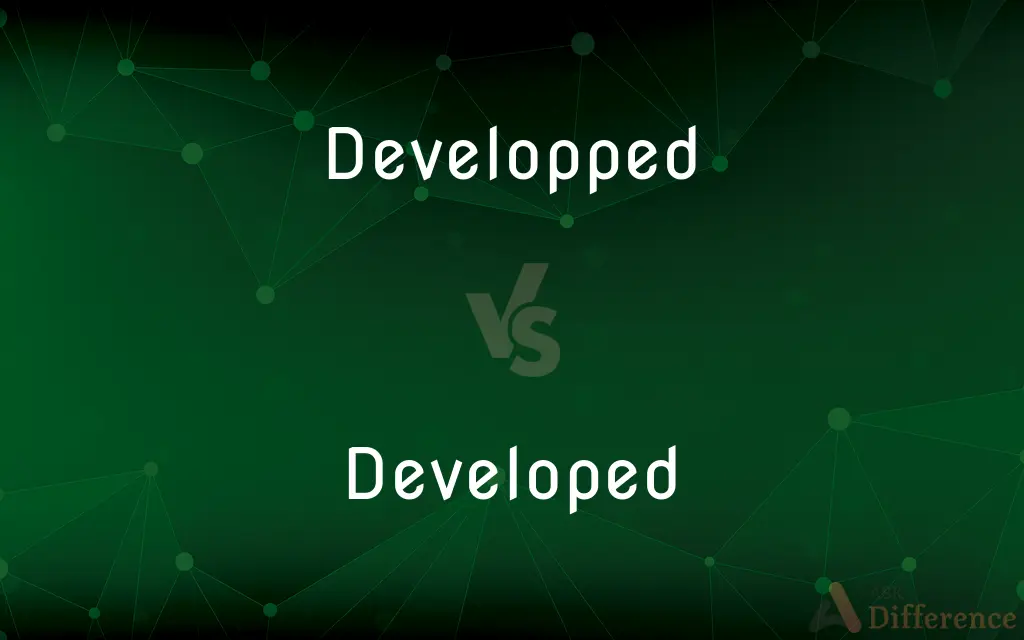 Developped vs. Developed — Which is Correct Spelling?