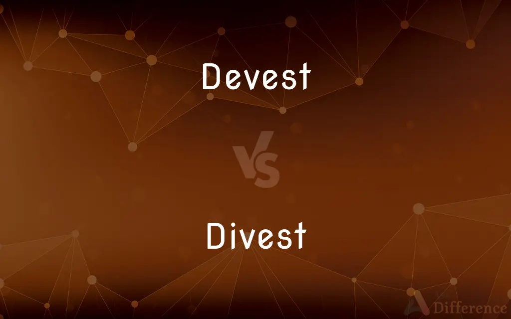 Devest vs. Divest — What's the Difference?