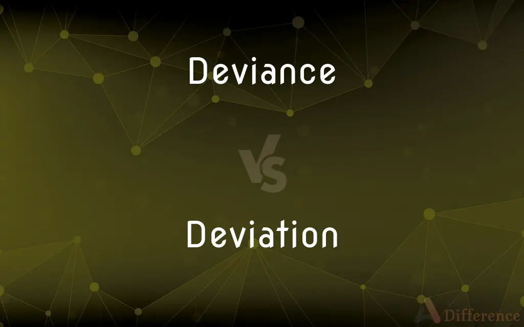Deviance vs. Deviation — What's the Difference?