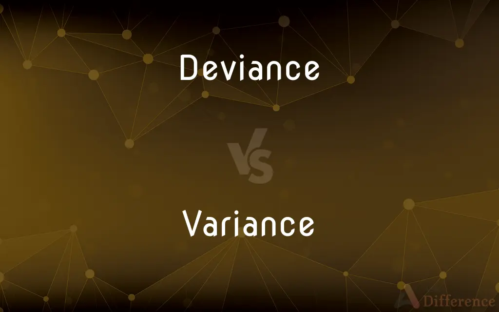 Deviance vs. Variance — What's the Difference?