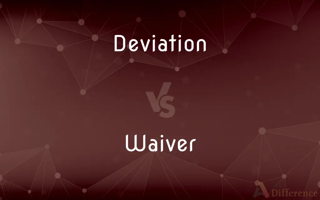 Deviation vs. Waiver — What's the Difference?