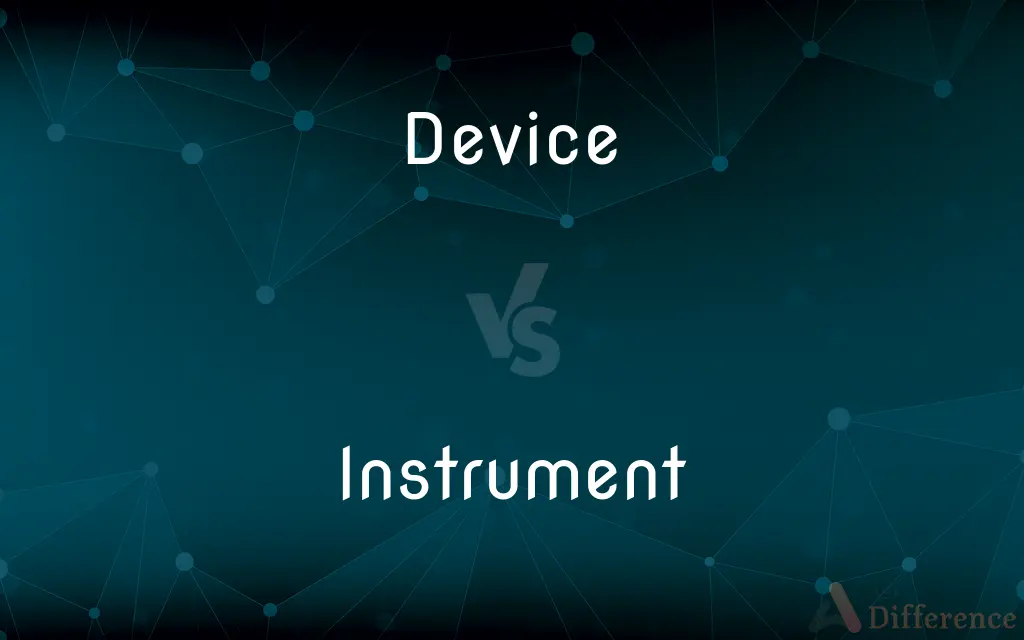 Device vs. Instrument — What's the Difference?