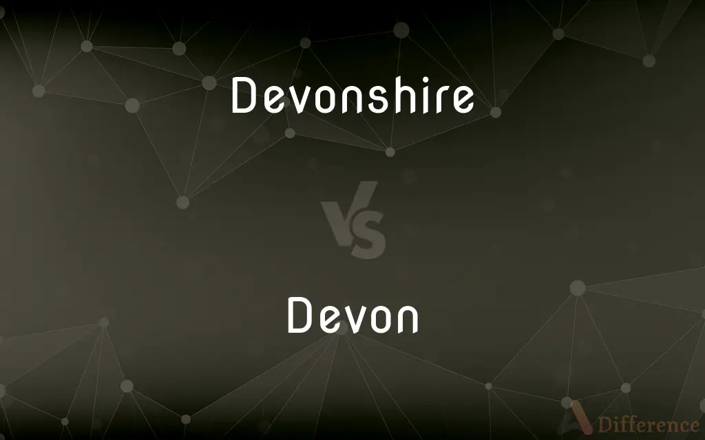 Devonshire vs. Devon — What's the Difference?