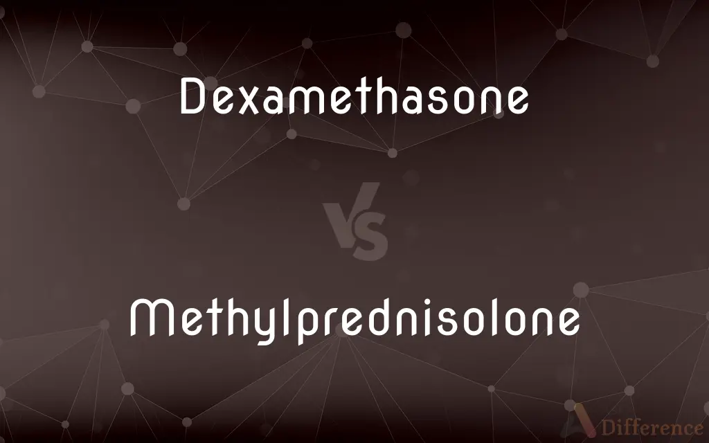 Dexamethasone vs. Methylprednisolone — What's the Difference?