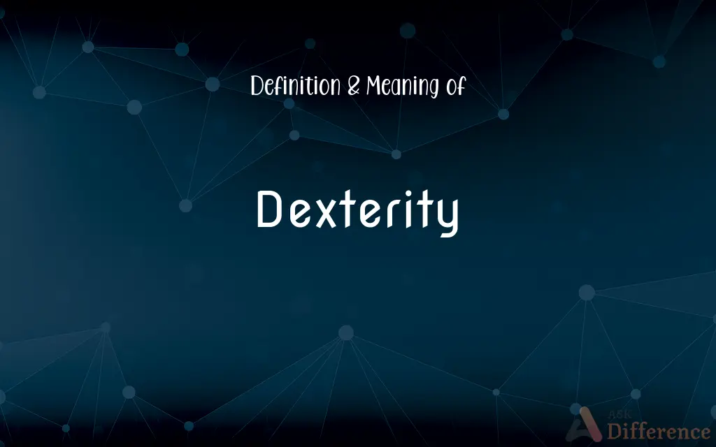 Dexterity