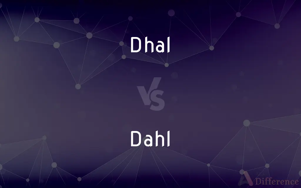 Dhal vs. Dahl — What's the Difference?