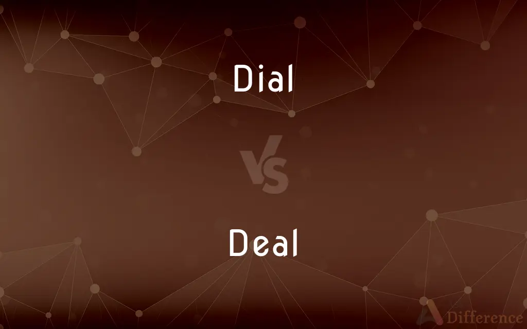 Dial vs. Deal — What's the Difference?