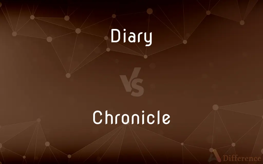Diary vs. Chronicle — What's the Difference?