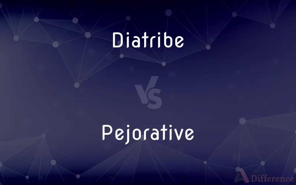 Diatribe vs. Pejorative — What's the Difference?