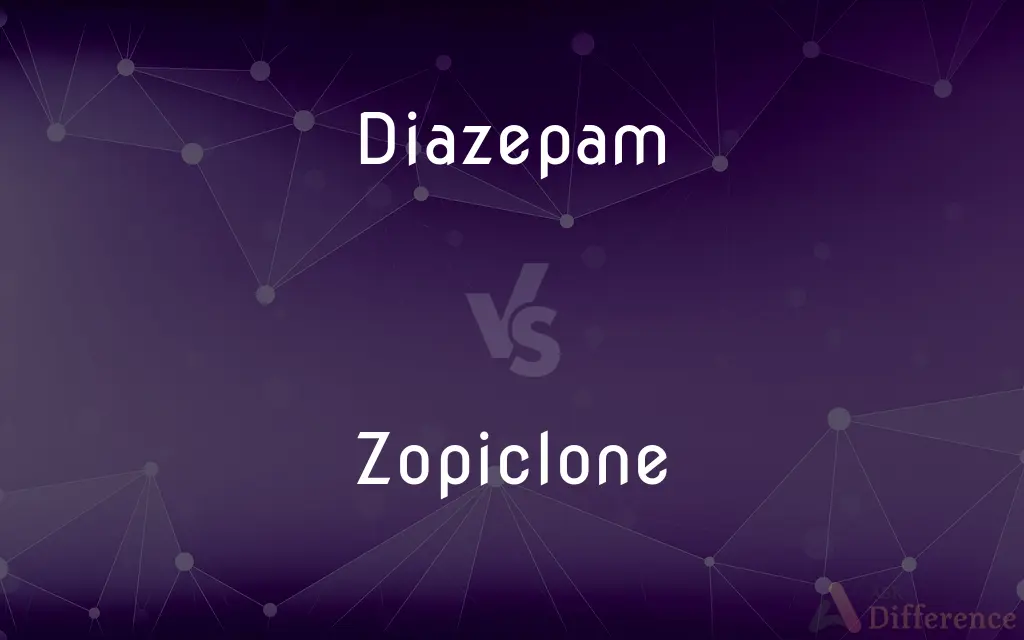 Diazepam vs. Zopiclone — What's the Difference?