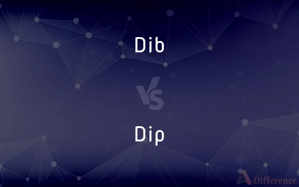 Dib vs. Dip — What's the Difference?