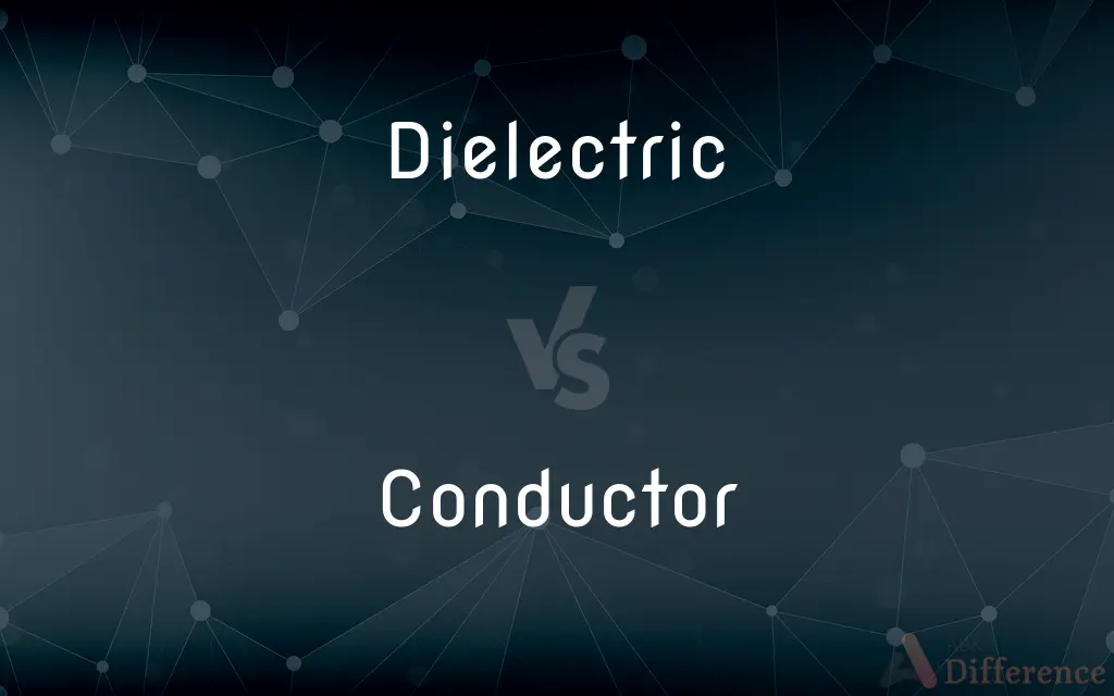 Dielectric vs. Conductor — What's the Difference?