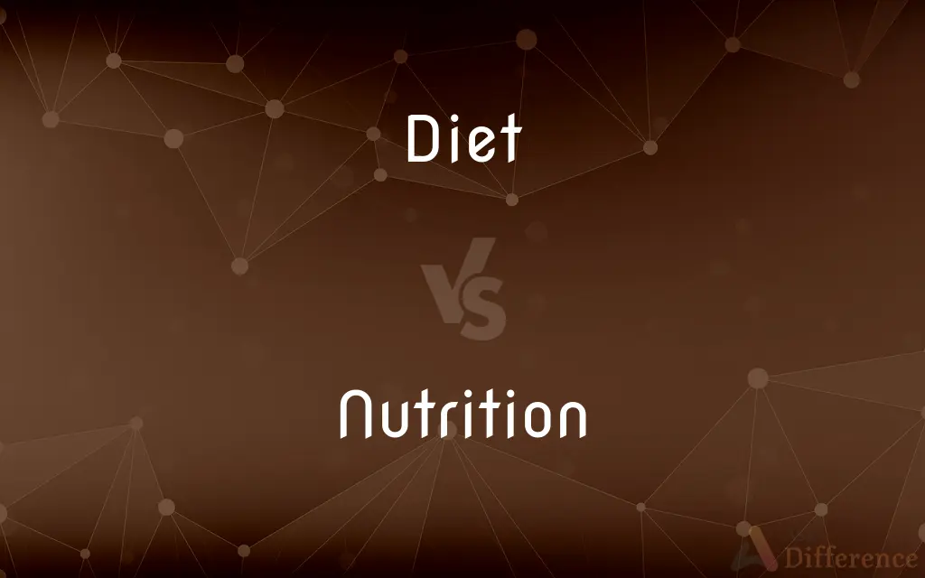 Diet vs. Nutrition — What's the Difference?