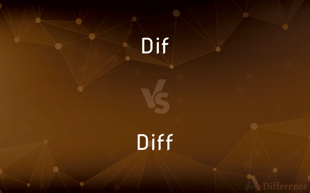 Dif vs. Diff — What's the Difference?