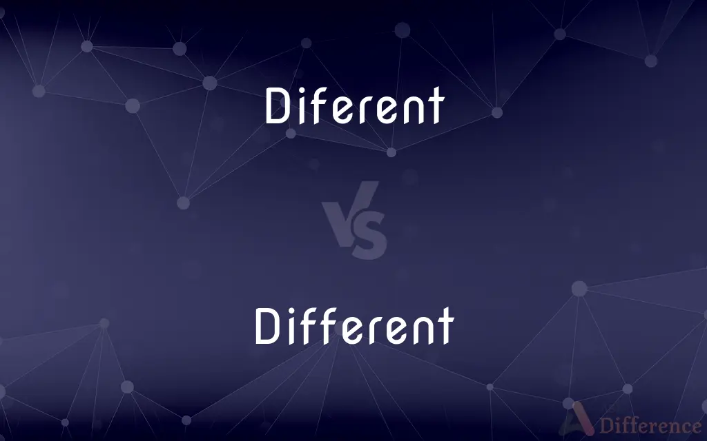 Diferent vs. Different — Which is Correct Spelling?
