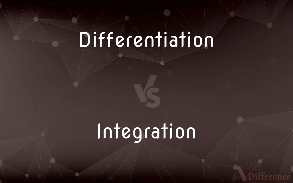 Differentiation vs. Integration — What's the Difference?