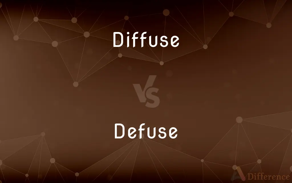 Diffuse vs. Defuse — What's the Difference?