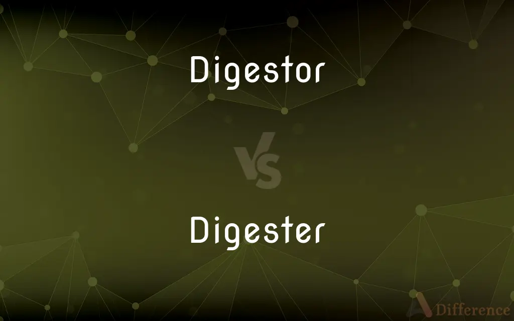 Digestor vs. Digester — What's the Difference?