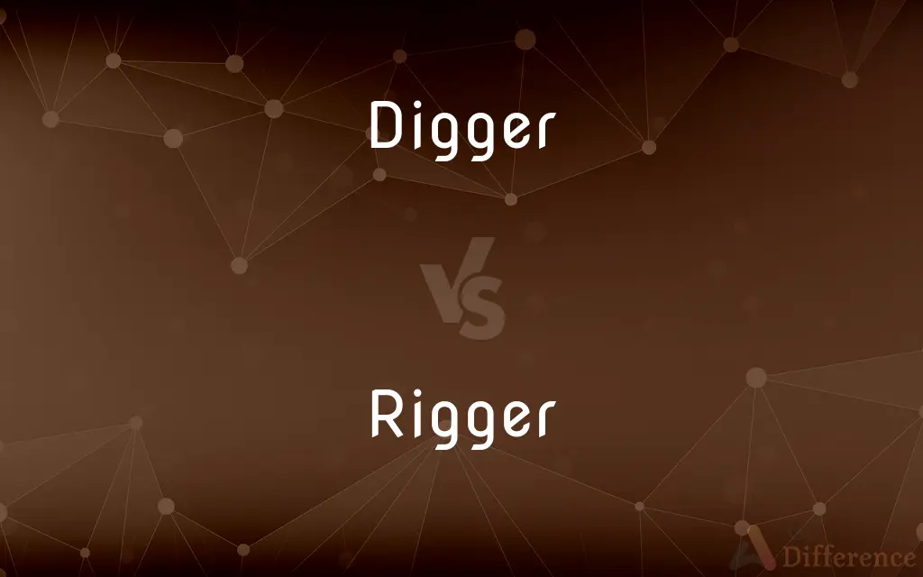 Digger vs. Rigger — What's the Difference?