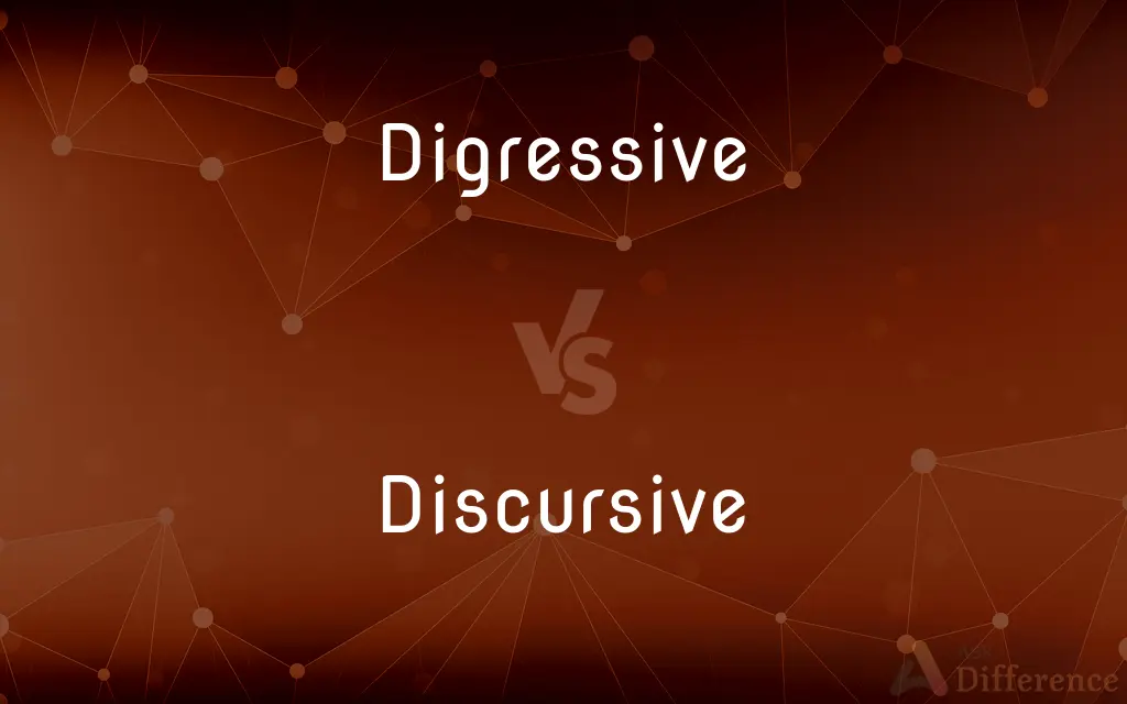 Digressive vs. Discursive — What's the Difference?