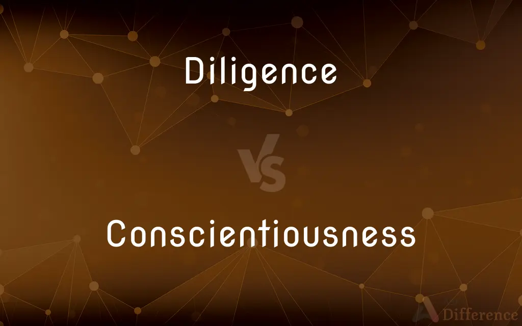 Diligence vs. Conscientiousness — What's the Difference?