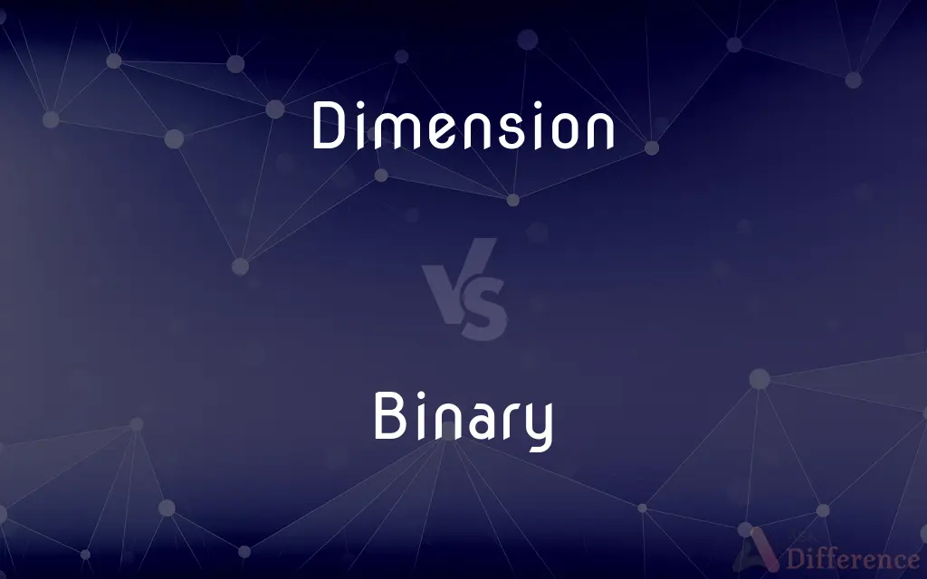 Dimension vs. Binary — What's the Difference?