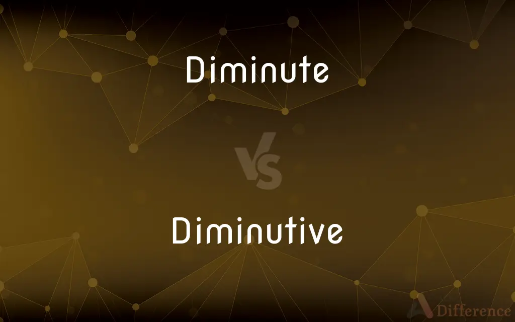 Diminute vs. Diminutive — What's the Difference?