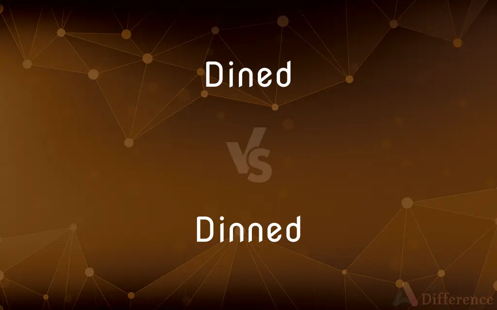 Dined vs. Dinned — What's the Difference?